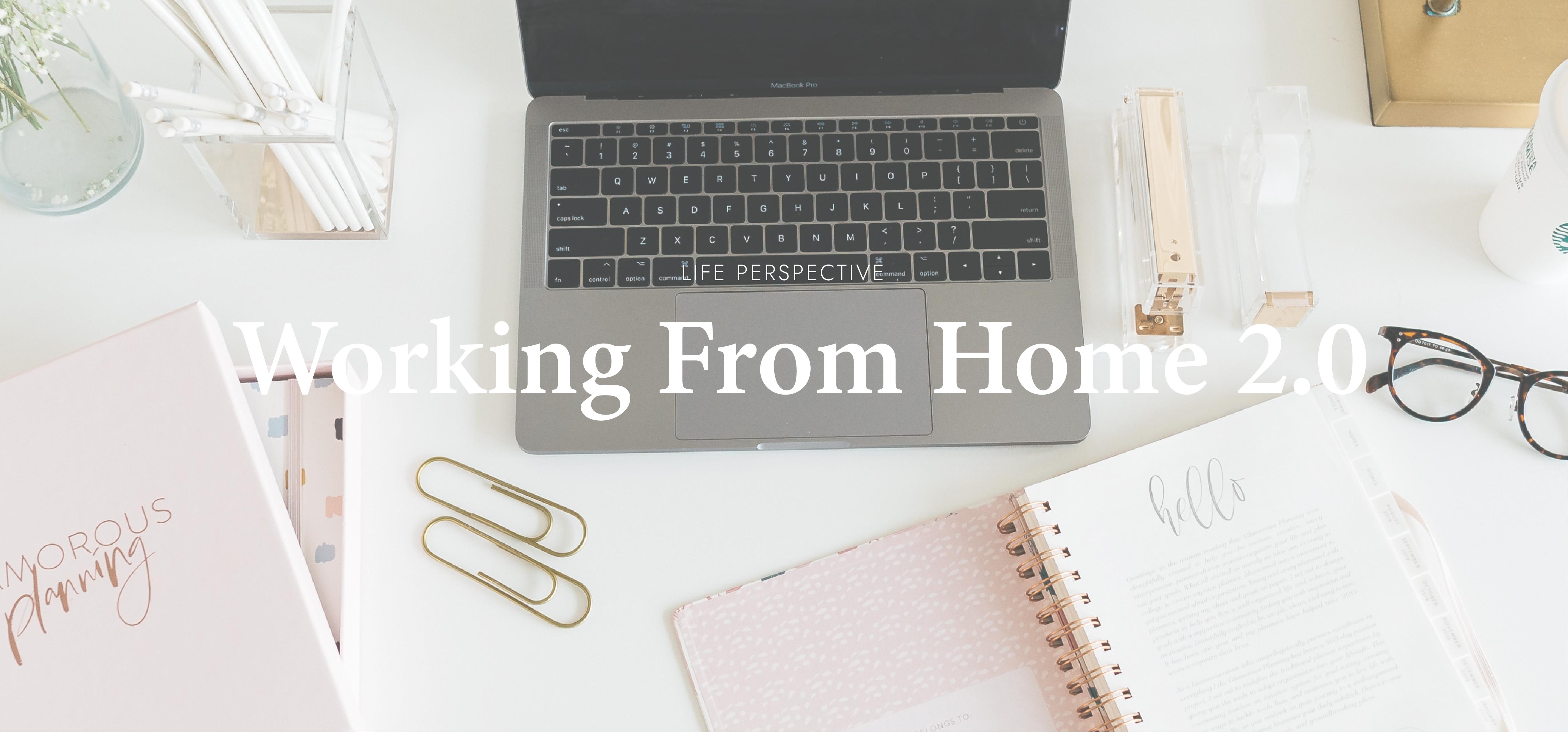 Tips & Tricks: Working From Home 2.0
