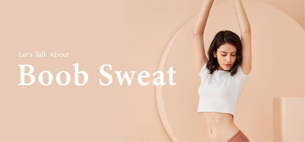Let's Talk About: Boob Sweat